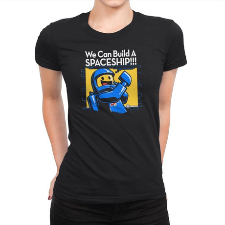 We Can Build A SPACESHIP!!! Exclusive - Womens Premium T-Shirts RIPT Apparel Small / Black