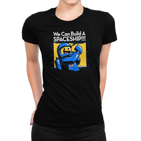 We Can Build A SPACESHIP!!! Exclusive - Womens Premium T-Shirts RIPT Apparel Small / Indigo