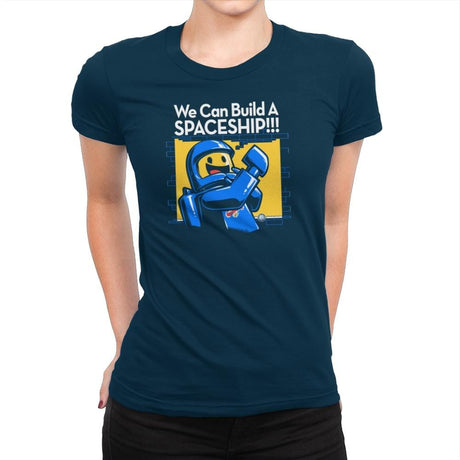 We Can Build A SPACESHIP!!! Exclusive - Womens Premium T-Shirts RIPT Apparel Small / Midnight Navy