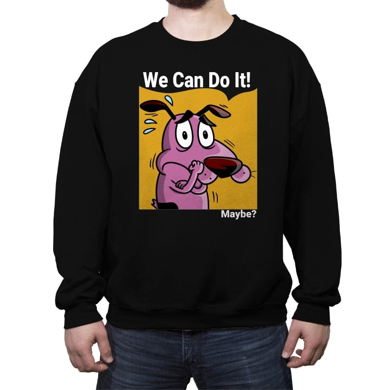 We can do it... maybe? - Crew Neck Sweatshirt Crew Neck Sweatshirt RIPT Apparel Small / Black