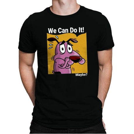 We can do it... maybe? - Mens Premium T-Shirts RIPT Apparel Small / Black