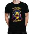 We Choose Violence - Mens Premium T-Shirts RIPT Apparel Small / Black