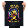 We Choose Violence - Prints Posters RIPT Apparel 18x24 / Black