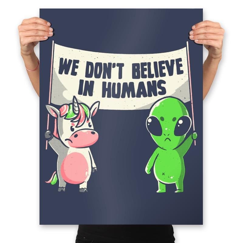 We Don't Believe in Humans - Prints Posters RIPT Apparel 18x24 / Navy