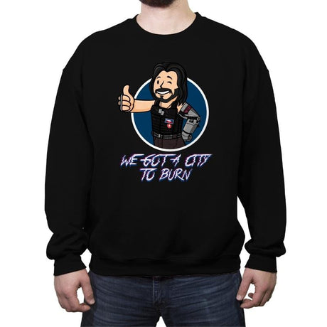 WE GOT A CITY TO BURN - Crew Neck Sweatshirt Crew Neck Sweatshirt RIPT Apparel