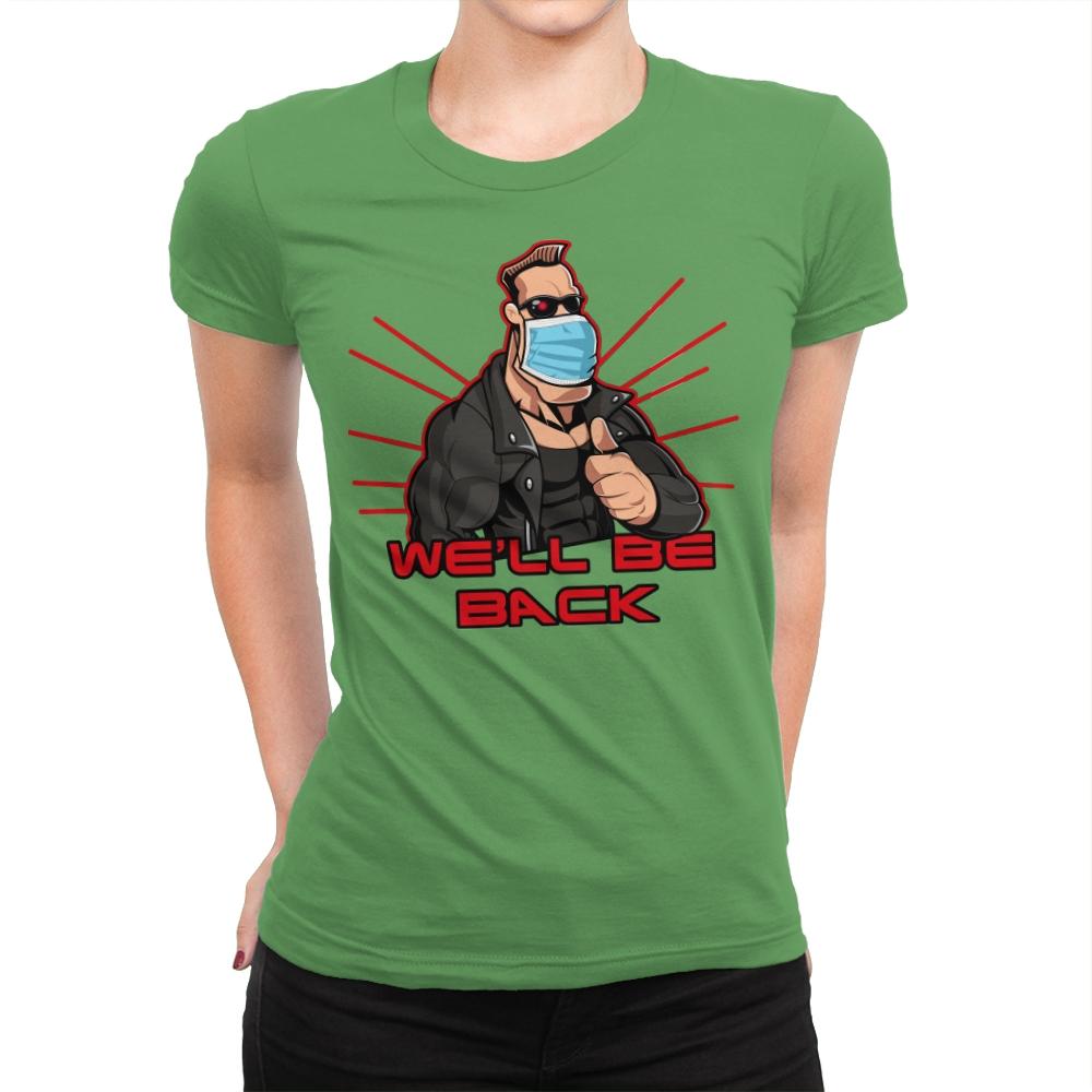 We'll be back - Womens Premium T-Shirts RIPT Apparel Small / Kelly