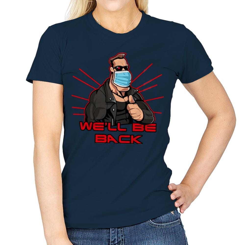 We'll be back - Womens T-Shirts RIPT Apparel Small / Navy