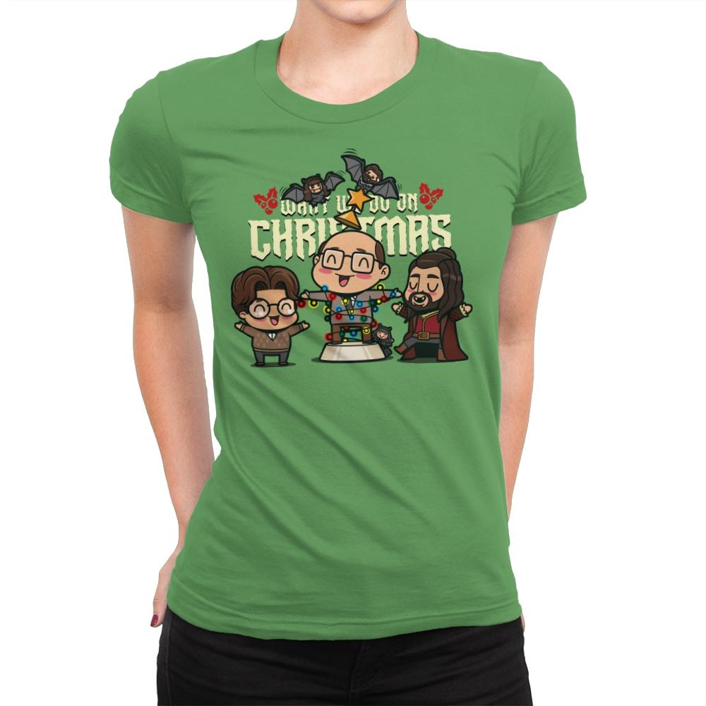 What We do on Christmas - Womens Premium T-Shirts RIPT Apparel Small / Kelly