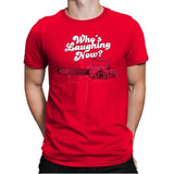Who's Laughing Now? - Mens Premium T-Shirts RIPT Apparel Small / Red