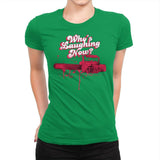 Who's Laughing Now? - Womens Premium T-Shirts RIPT Apparel Small / Kelly Green