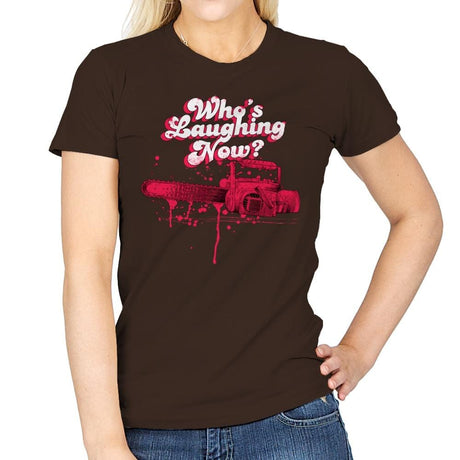 Who's Laughing Now? - Womens T-Shirts RIPT Apparel Small / Dark Chocolate