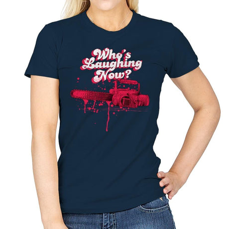 Who's Laughing Now? - Womens T-Shirts RIPT Apparel Small / Navy