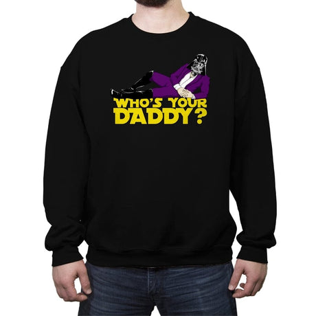 Who's Your Daddy? - Crew Neck Sweatshirt Crew Neck Sweatshirt RIPT Apparel Small / Black