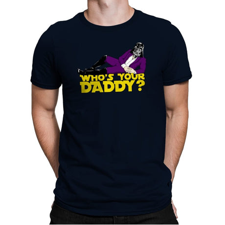 Who's Your Daddy? - Mens Premium T-Shirts RIPT Apparel Small / Midnight Navy