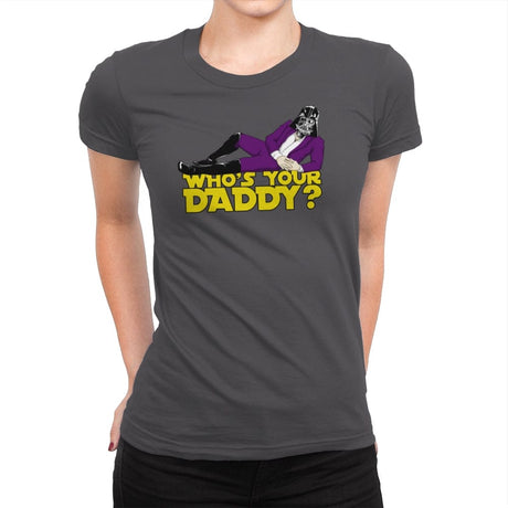 Who's Your Daddy? - Womens Premium T-Shirts RIPT Apparel Small / Heavy Metal