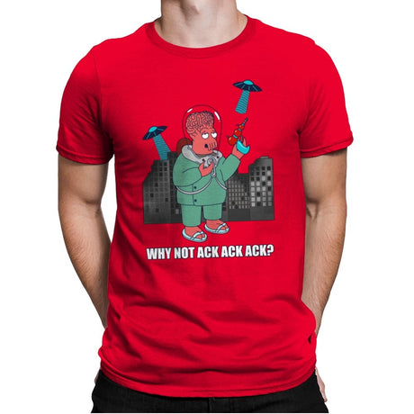 Why Not Ack Ack Ack? - Mens Premium T-Shirts RIPT Apparel Small / Red
