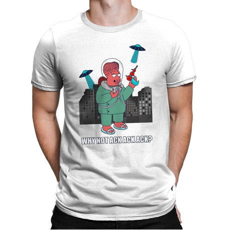 Why Not Ack Ack Ack? - Mens Premium T-Shirts RIPT Apparel Small / White