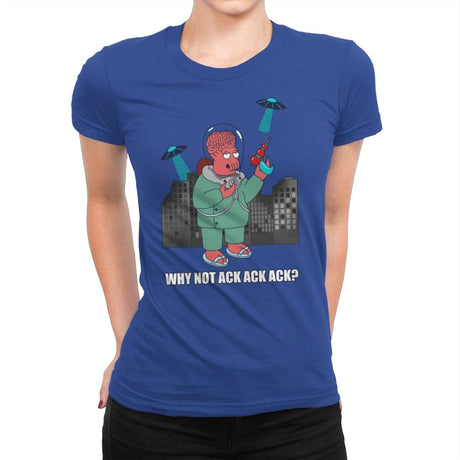 Why Not Ack Ack Ack? - Womens Premium T-Shirts RIPT Apparel Small / Royal