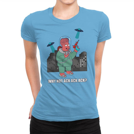 Why Not Ack Ack Ack? - Womens Premium T-Shirts RIPT Apparel Small / Turquoise
