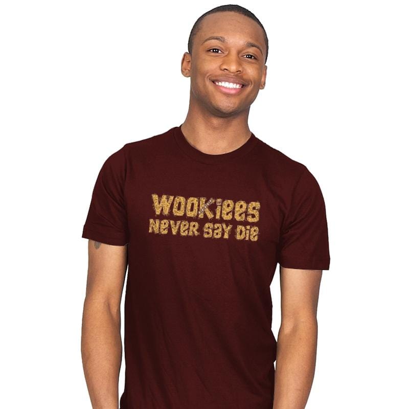 Wookiees Never Say Die - Mens T-Shirts RIPT Apparel