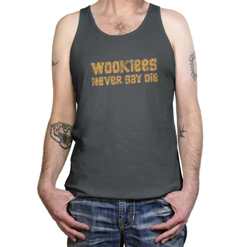 Wookiees Never Say Die - Tanktop Tanktop RIPT Apparel