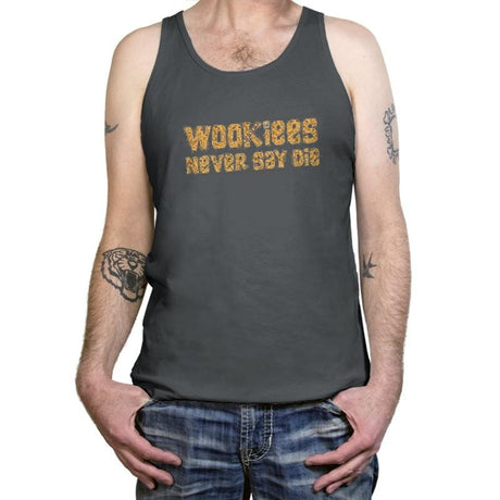 Wookiees Never Say Die - Tanktop Tanktop RIPT Apparel