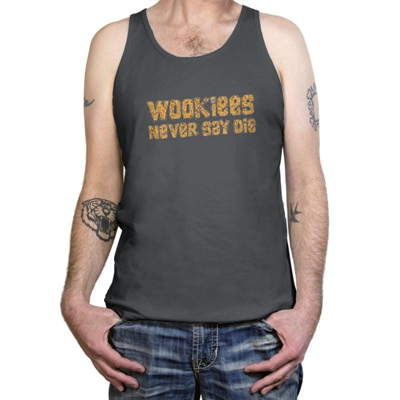 Wookiees Never Say Die - Tanktop Tanktop RIPT Apparel X-Small / Asphalt