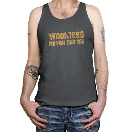 Wookiees Never Say Die - Tanktop Tanktop RIPT Apparel X-Small / Asphalt