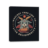 Wouldst Thou Like To Live Deliciously - Canvas Wraps Canvas Wraps RIPT Apparel 11x14 / Black