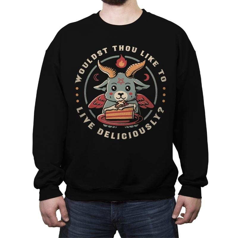 Wouldst Thou Like To Live Deliciously - Crew Neck Sweatshirt Crew Neck Sweatshirt RIPT Apparel Small / Black