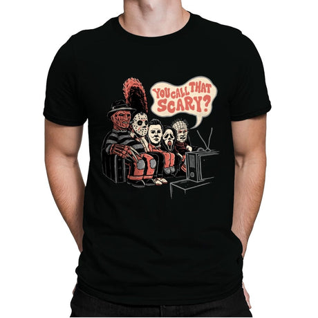 You Call that Scary? - Mens Premium T-Shirts RIPT Apparel Small / Black