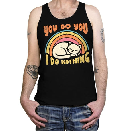 You Do You - I Do Nothing - Tanktop Tanktop RIPT Apparel X-Small / Black