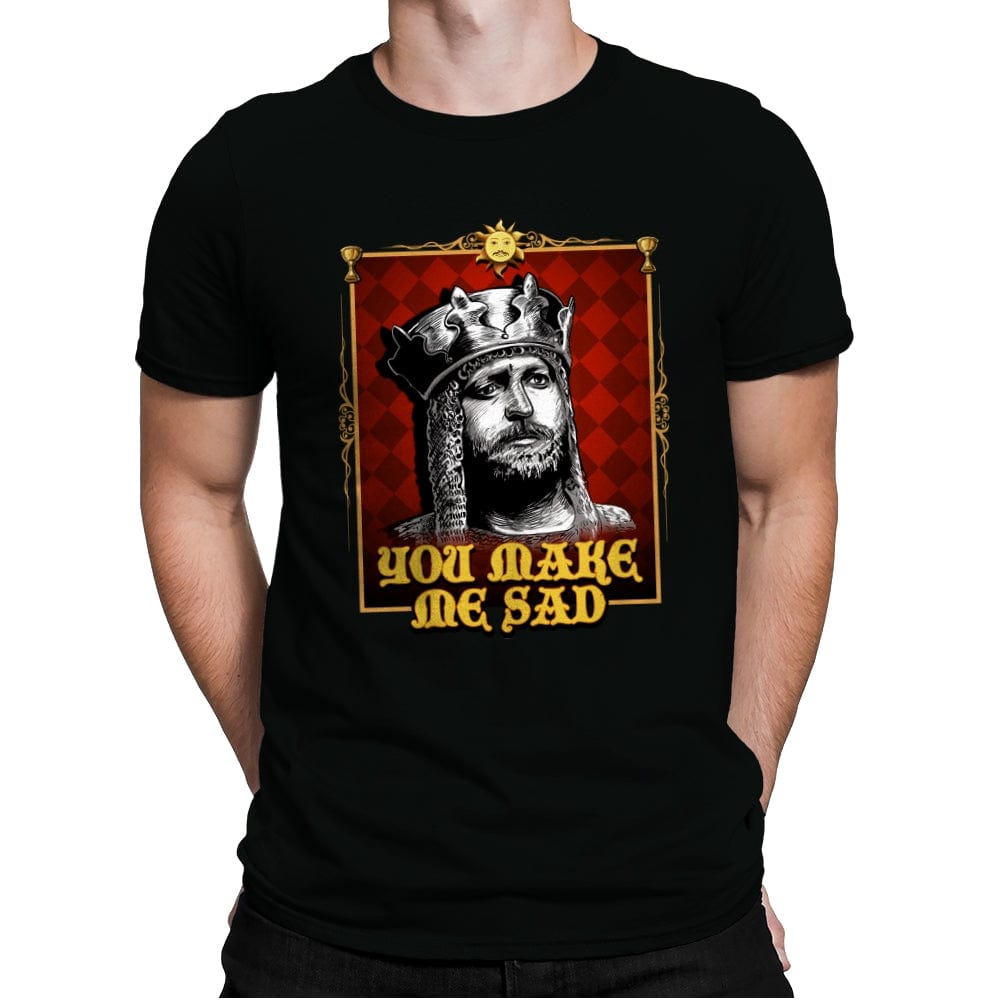 You Make Me Sad - Mens Premium T-Shirts RIPT Apparel Small / Black
