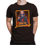 You're Breathtaking! - Anytime - Mens Premium T-Shirts RIPT Apparel Small / Dark Chocolate