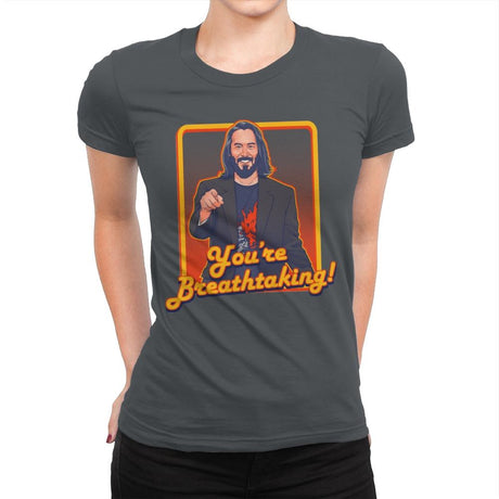 You're Breathtaking! - Anytime - Womens Premium T-Shirts RIPT Apparel Small / Heavy Metal