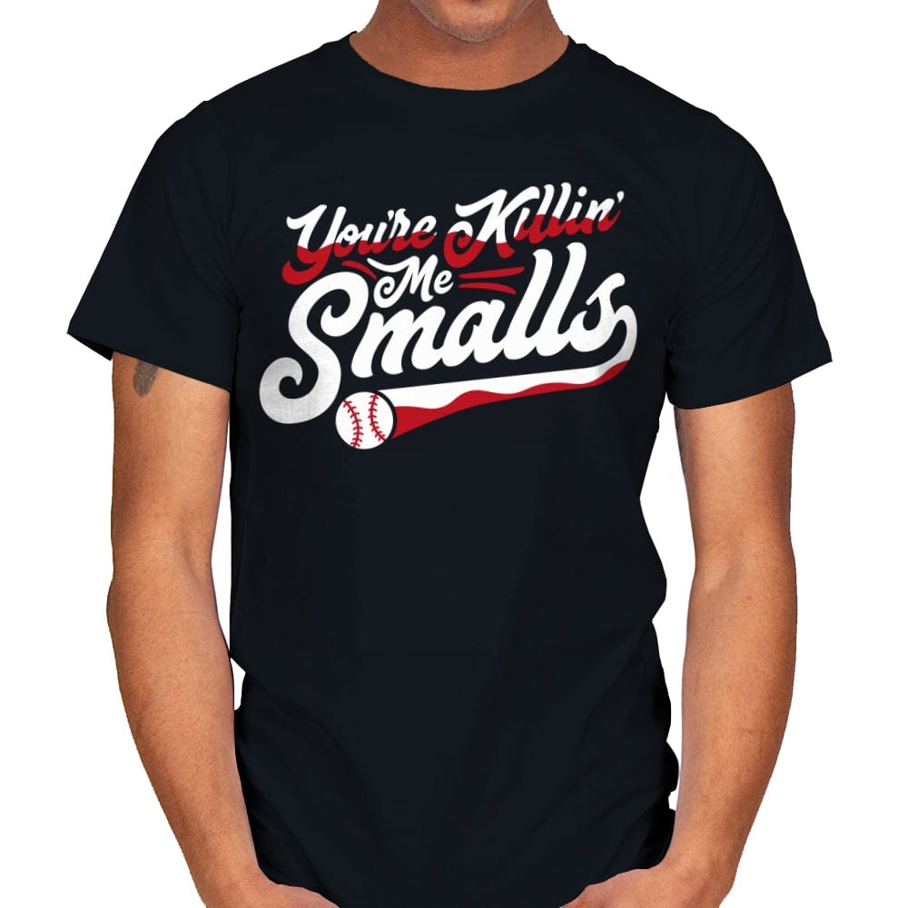 You're Killin' Me Smalls - Mens T-Shirts RIPT Apparel Small / Black