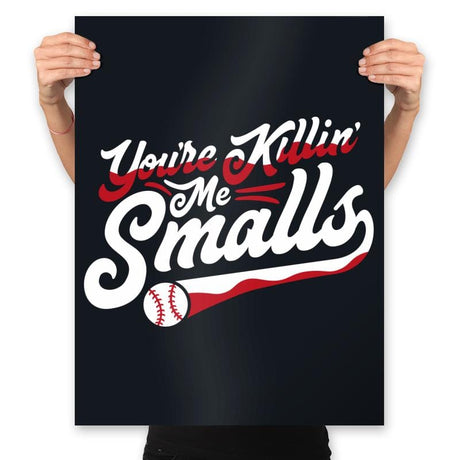 You're Killin' Me Smalls - Prints Posters RIPT Apparel 18x24 / Black