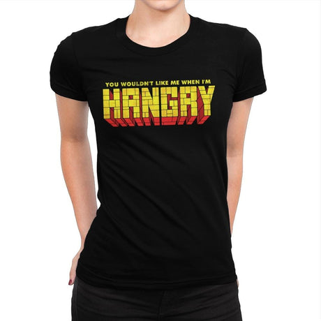 You Wouldn't Like Me When I'm Hangry - Best Seller - Womens Premium T-Shirts RIPT Apparel Small / Indigo