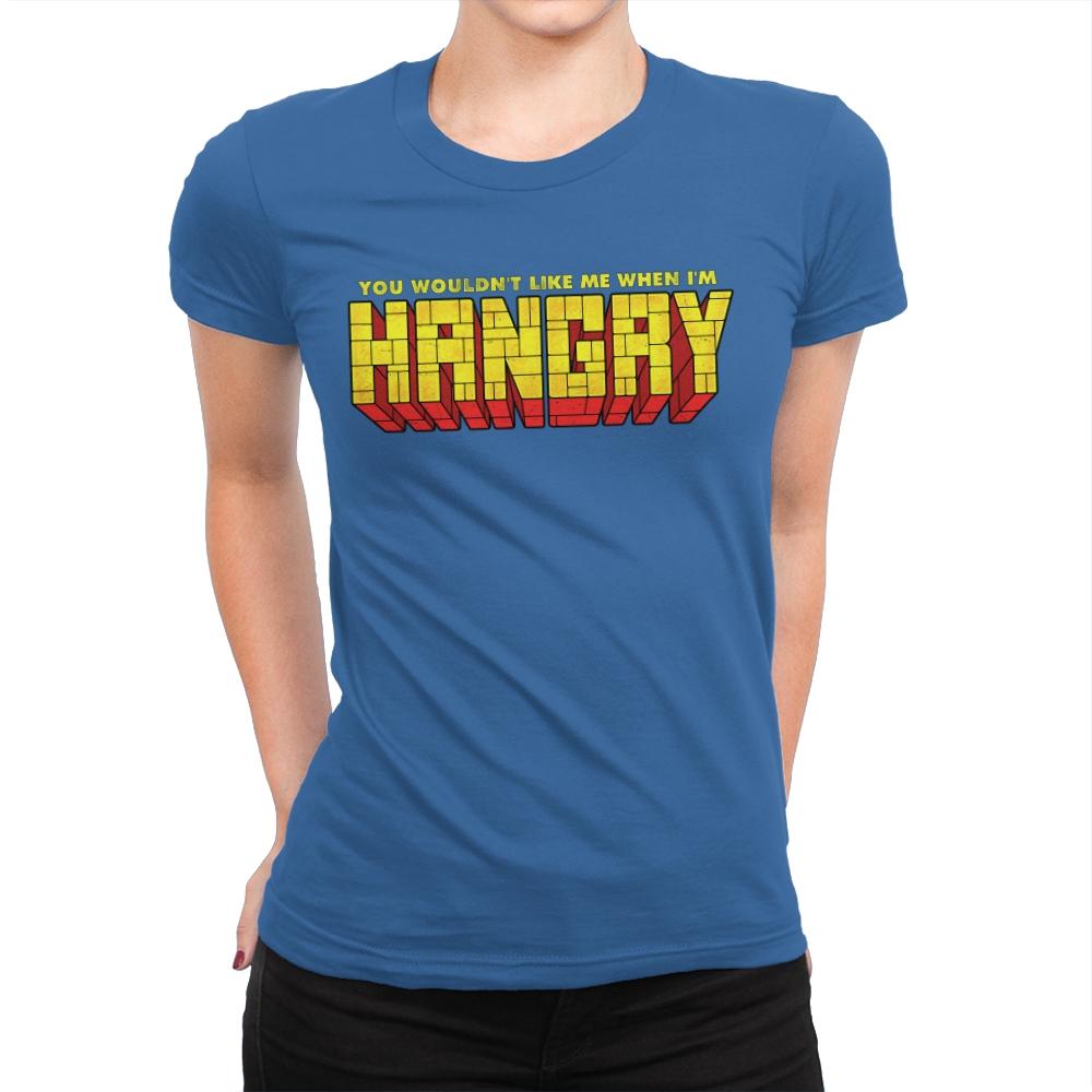 You Wouldn't Like Me When I'm Hangry - Best Seller - Womens Premium T-Shirts RIPT Apparel Small / Royal