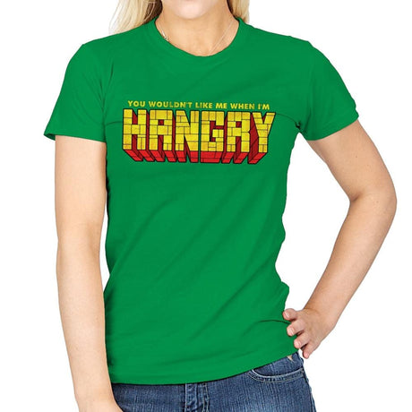 You Wouldn't Like Me When I'm Hangry - Best Seller - Womens T-Shirts RIPT Apparel Small / Irish Green