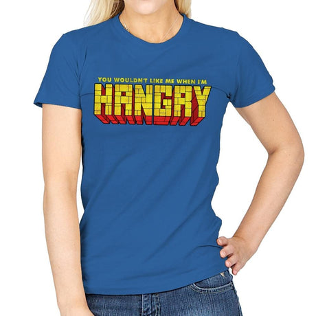 You Wouldn't Like Me When I'm Hangry - Best Seller - Womens T-Shirts RIPT Apparel Small / Royal