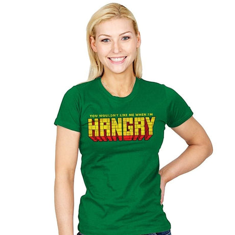 You Wouldn't Like Me When I'm Hangry - Womens T-Shirts RIPT Apparel Small / Kelly