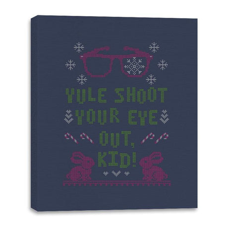 Yule Shoot Your Eye Out - Ugly Holiday - Canvas Wraps Canvas Wraps RIPT Apparel 16x20 / Navy