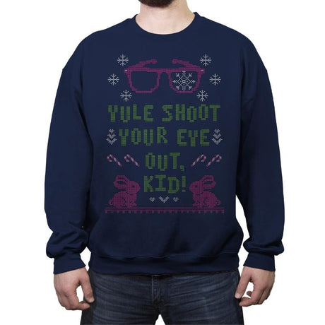 Yule Shoot Your Eye Out - Ugly Holiday - Crew Neck Sweatshirt Crew Neck Sweatshirt RIPT Apparel Small / Navy