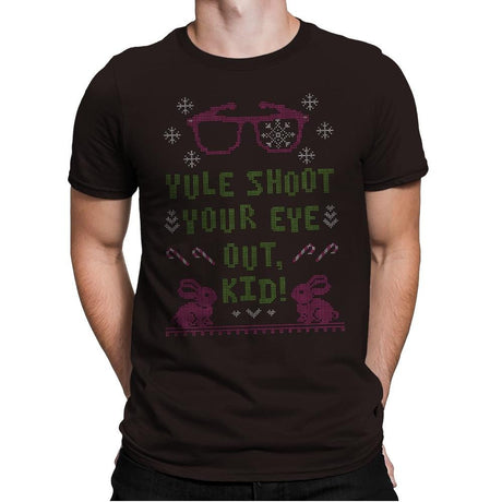 Yule Shoot Your Eye Out - Ugly Holiday - Mens Premium T-Shirts RIPT Apparel Small / Dark Chocolate