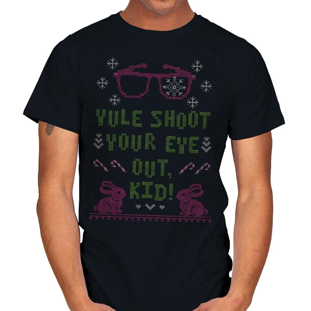 Yule Shoot Your Eye Out - Ugly Holiday - Mens T-Shirts RIPT Apparel Small / Black