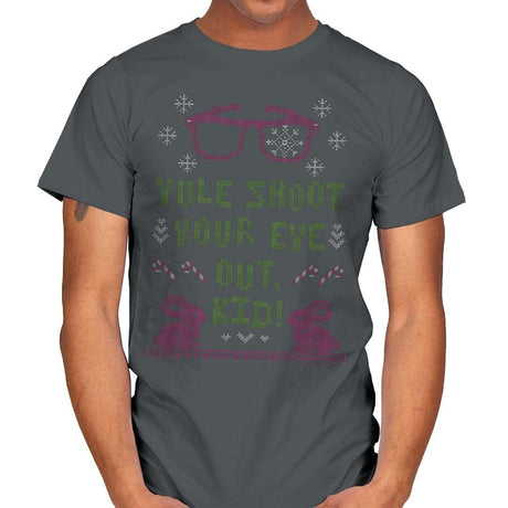 Yule Shoot Your Eye Out - Ugly Holiday - Mens T-Shirts RIPT Apparel Small / Charcoal