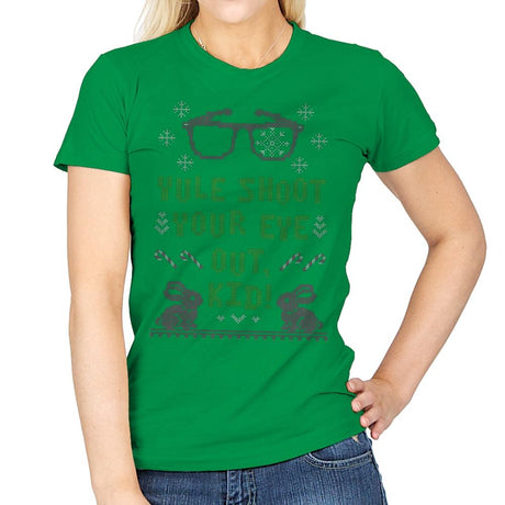 Yule Shoot Your Eye Out - Ugly Holiday - Womens T-Shirts RIPT Apparel Small / Irish Green