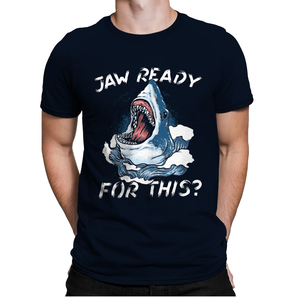 Jaw Ready For This? - Mens Premium