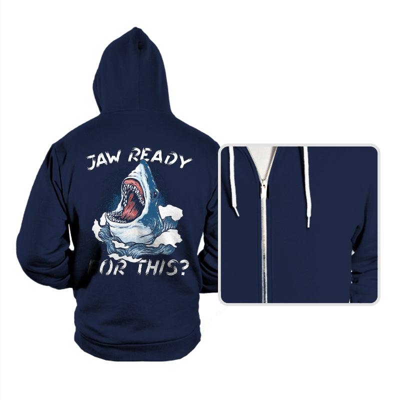 Jaw Ready For This? - Hoodies